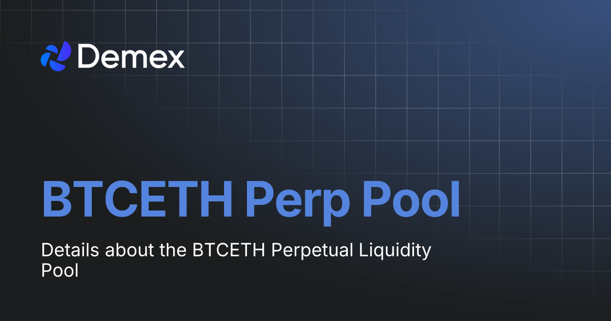 BTCETH Perp Pool | Demex Docs