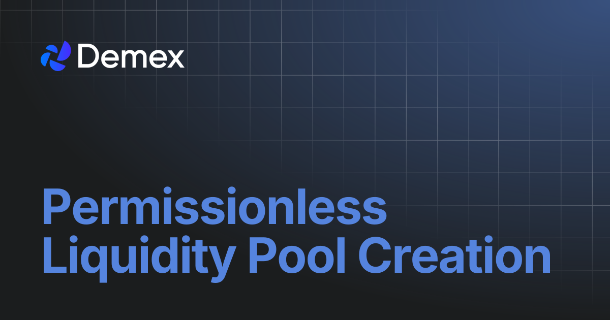 Permissionless Liquidity Pool Creation | Demex Docs