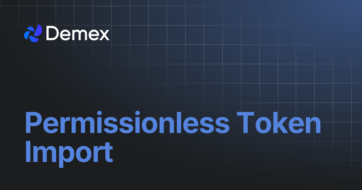 Permissionless Token Import | Demex Docs